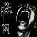 SO MUCH HATE - How We Feel LP